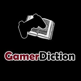 GamerDiction : Gaming Terms Online Dictionary.